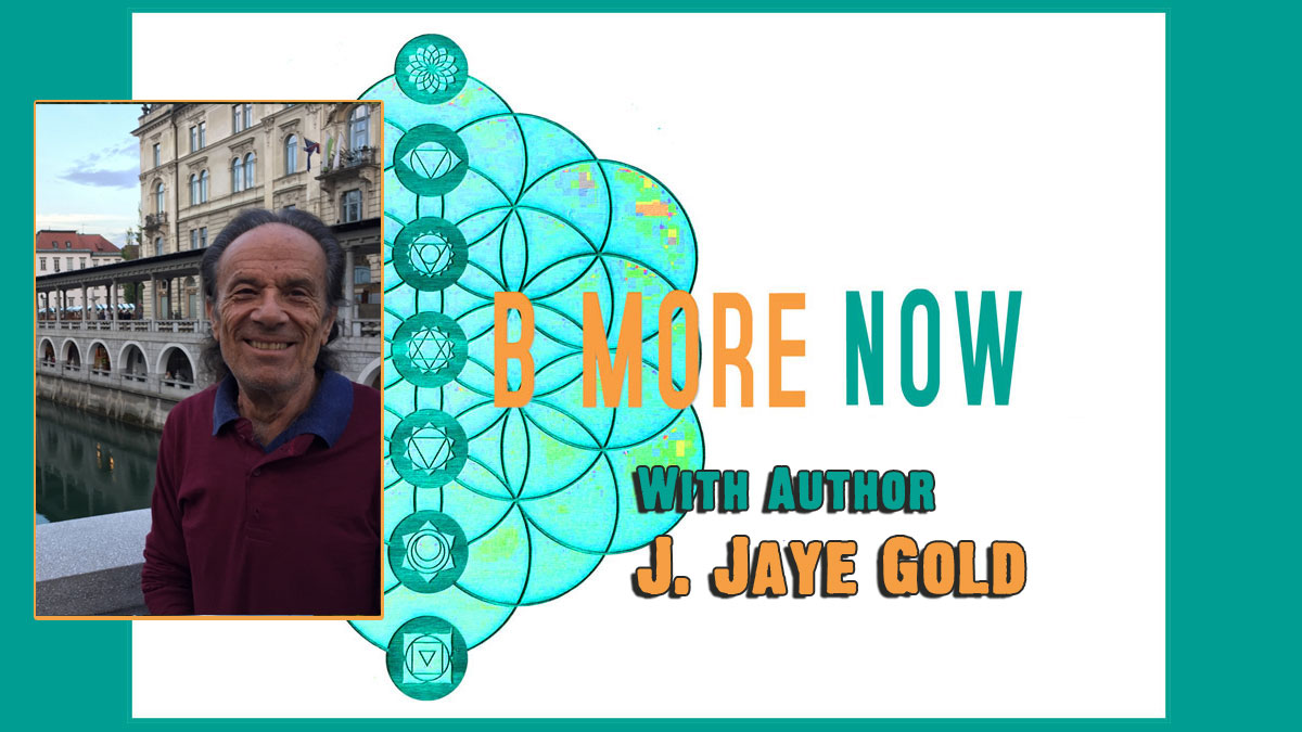 J. Jaye Gold on Be More Now Radio