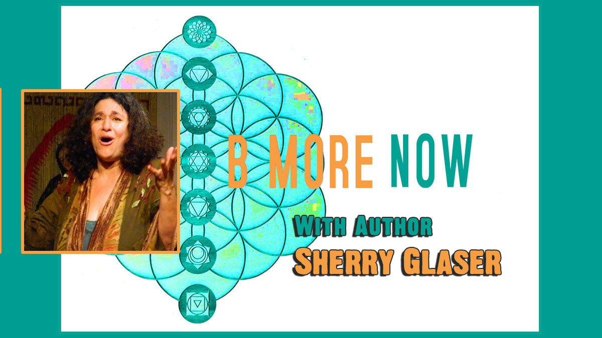 Author Sherry Glaser on Be More Now Radio