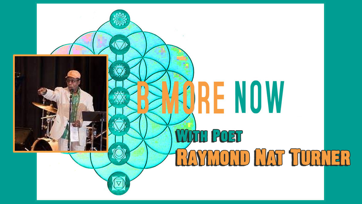 Performance Poet Raymond Nat Turner on Be More Now Radio