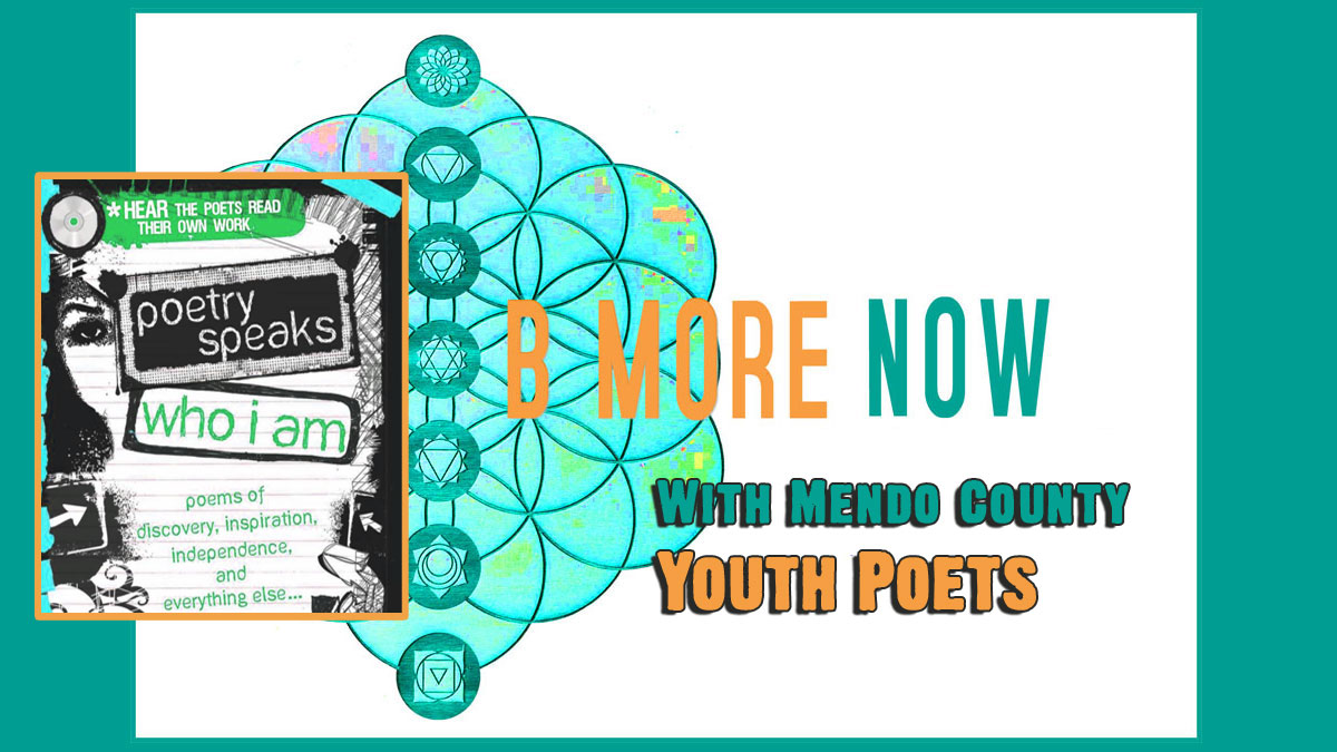 Mendocino Youth Poetry on Be More Now Radio