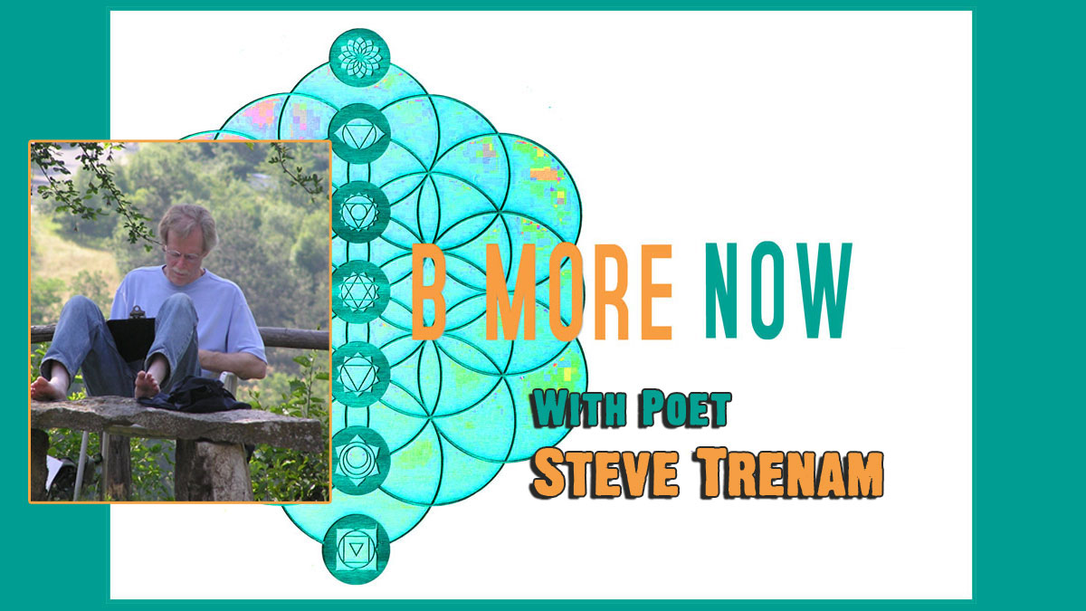 Poet Steve Trenam on Be More Now Radio