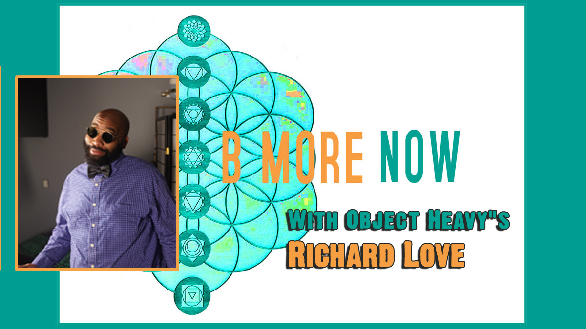 Featuring Richard Love & Object Heavy Music on Be More Now Radio