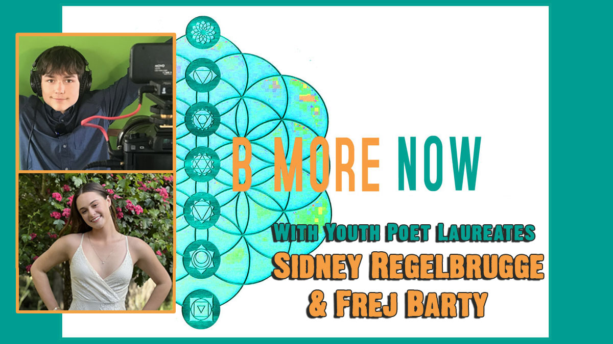 Celebrating National Poetry Month with Mendocino County’s Youth Poet Laureates on Be More Now